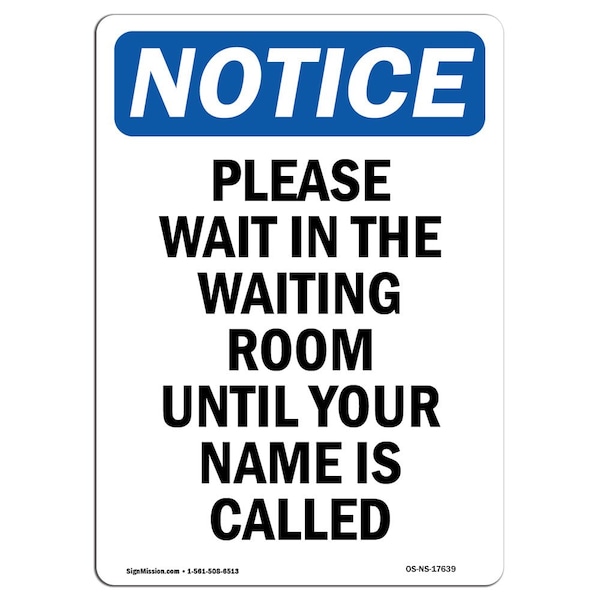 Safety Sign, OSHA Notice, 5" Height, Please Wait In The Waiting Room Sign, Portrait, 10PK